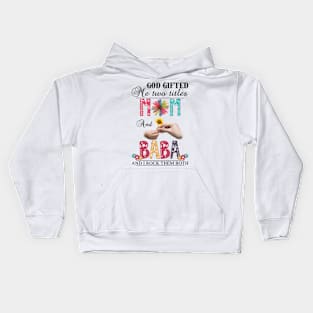 Vintage God Gifted Me Two Titles Mom And Baba Wildflower Hands Sunflower Happy Mothers Day Kids Hoodie